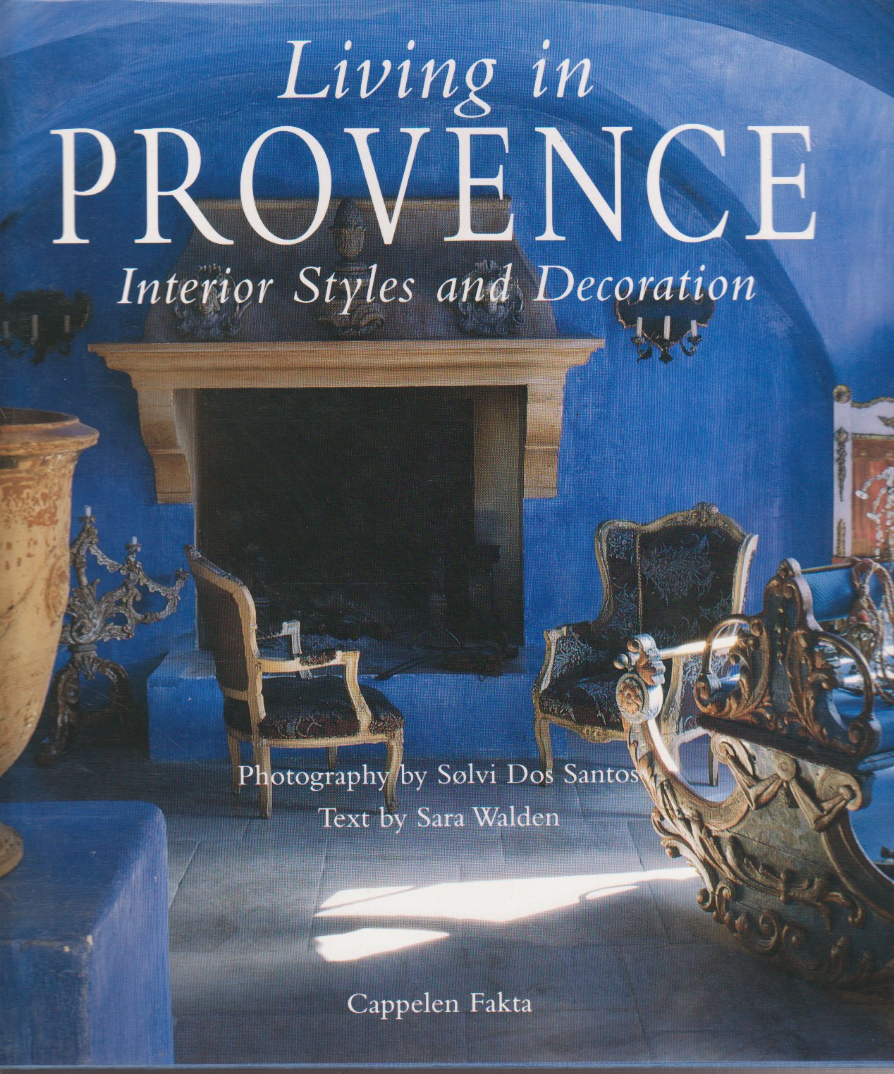 Living in Provence: Interior Styles and Decoration Film, Art & Culture