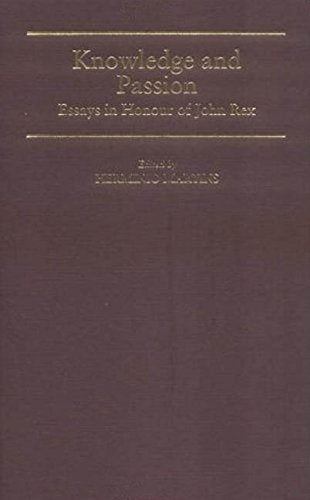 Knowledge and Passion: Essays in Honour of John Rex: Essays in Sociology and Social Theory in Honour of John Rex Social Sciences