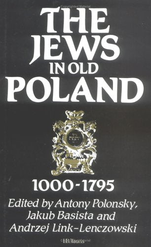 The Jews in Old Poland, 1000-1795 Religion & Esotericism