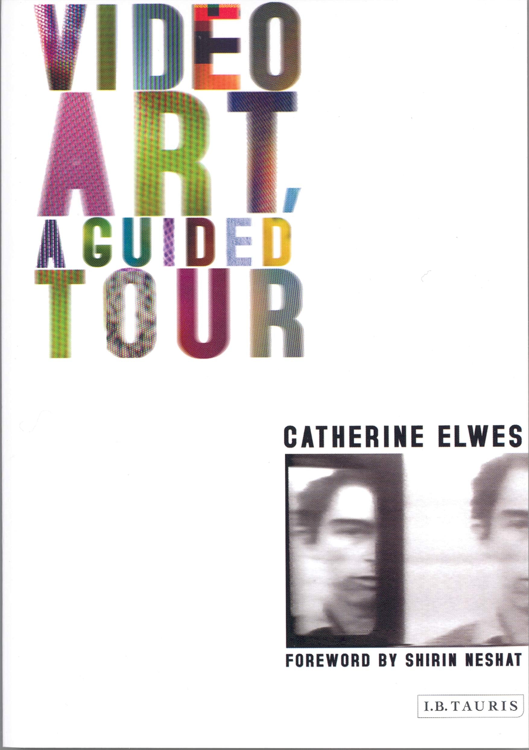 Video Art, A Guided Tour: A Guided Tour Social Sciences