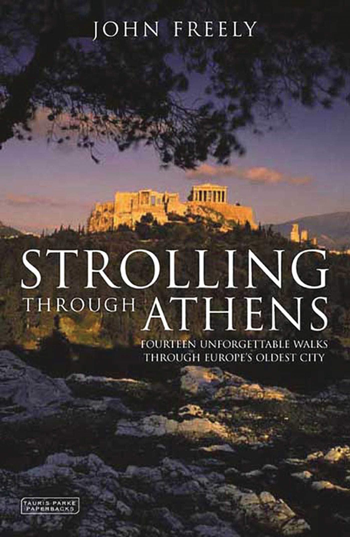 Strolling Through Athens: Fourteen Unforgettable Walks Through Europe's Oldest City Leisure, Home & Garden