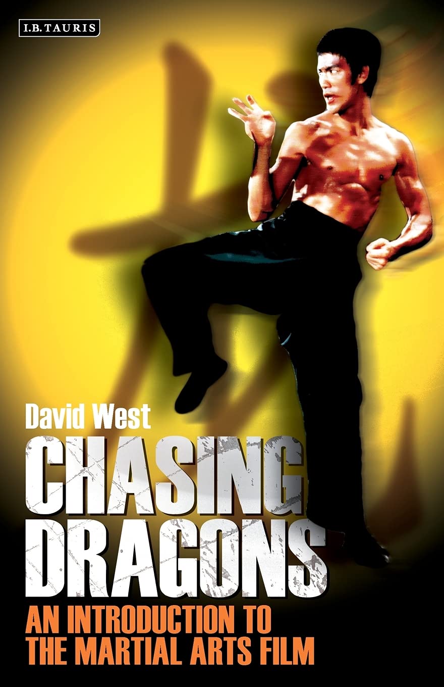 Chasing Dragons: An Introduction to the Martial Arts Film Media & Communication