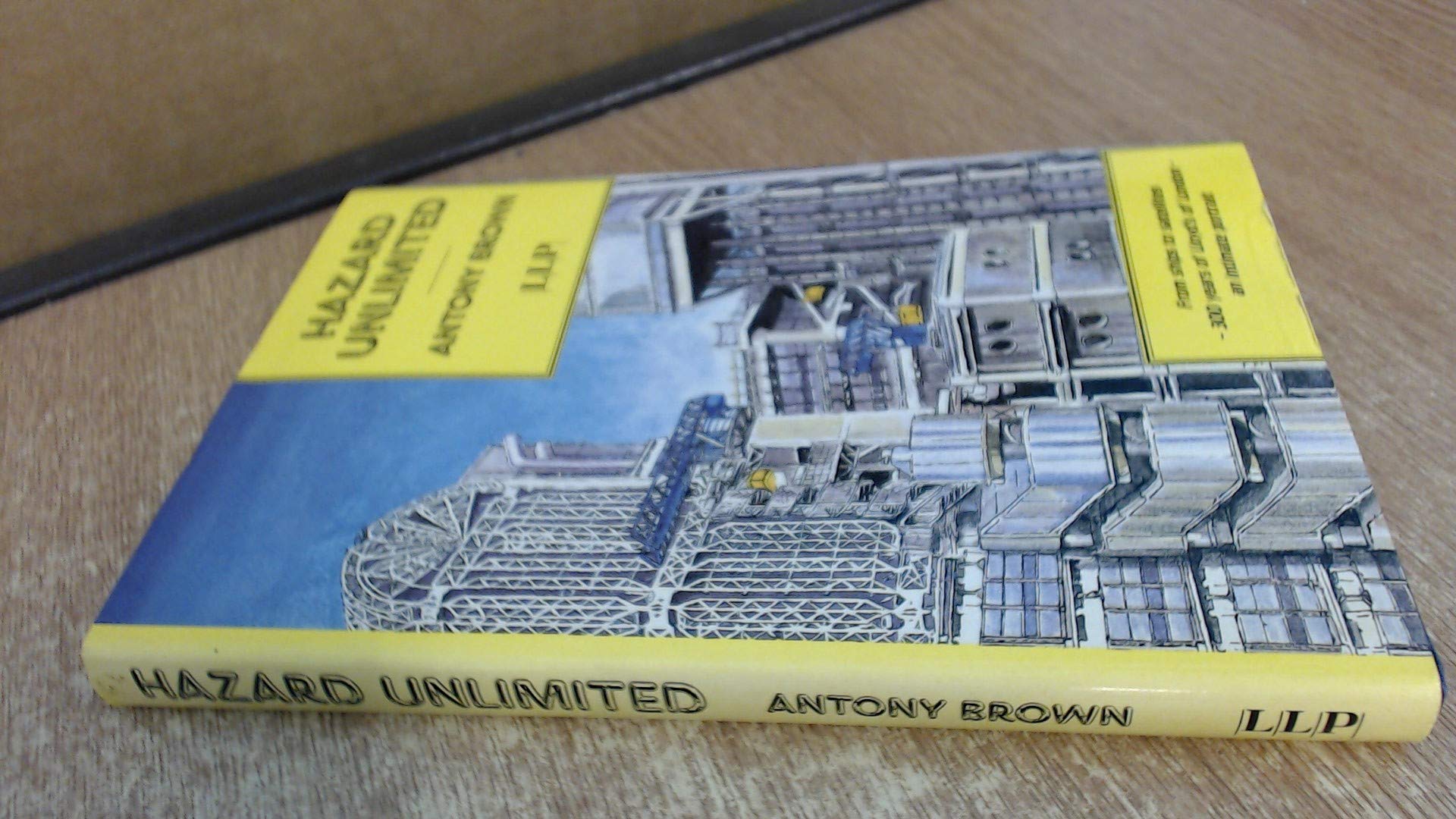 Hazard Unlimited: The Story of Lloyd's: Three Hundred Years of Lloyd's of London Business & Technology