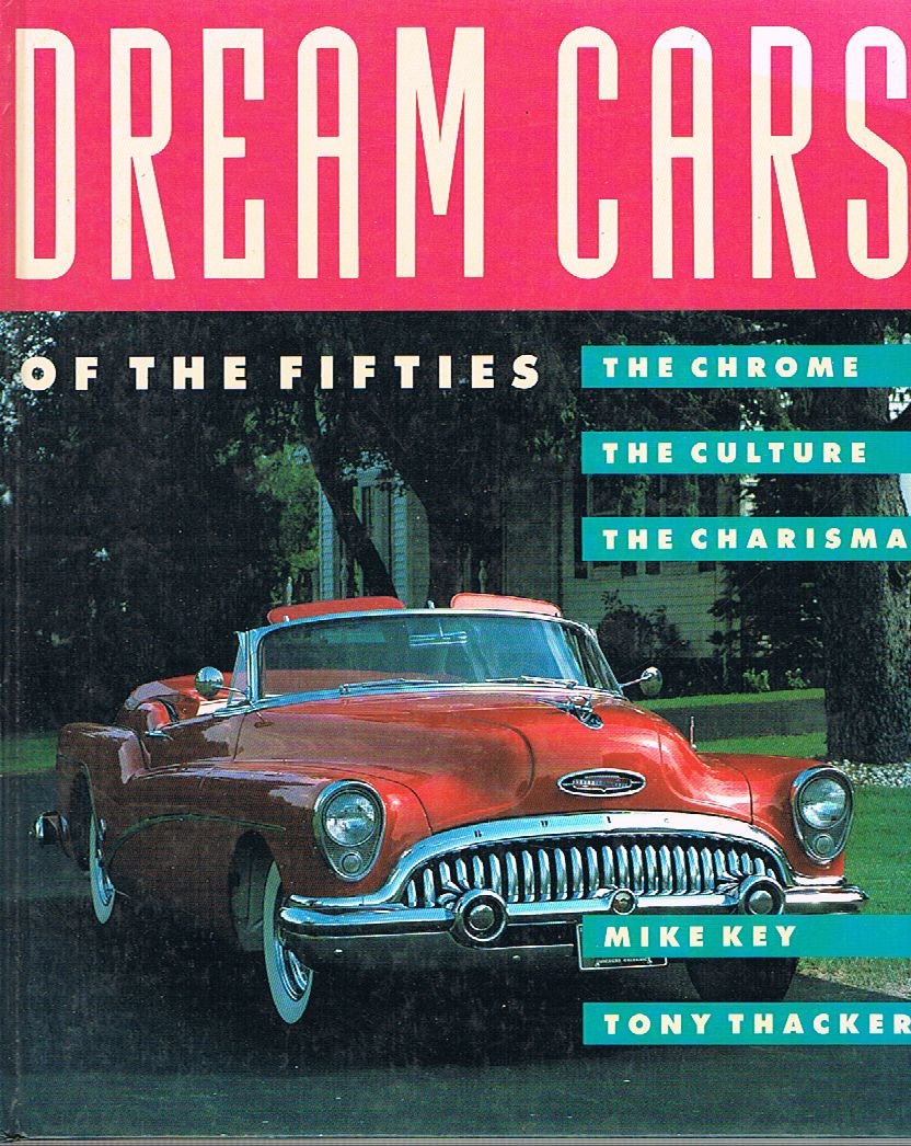Dream Cars of the Fifties - the chrome, the culture, the charisma Books