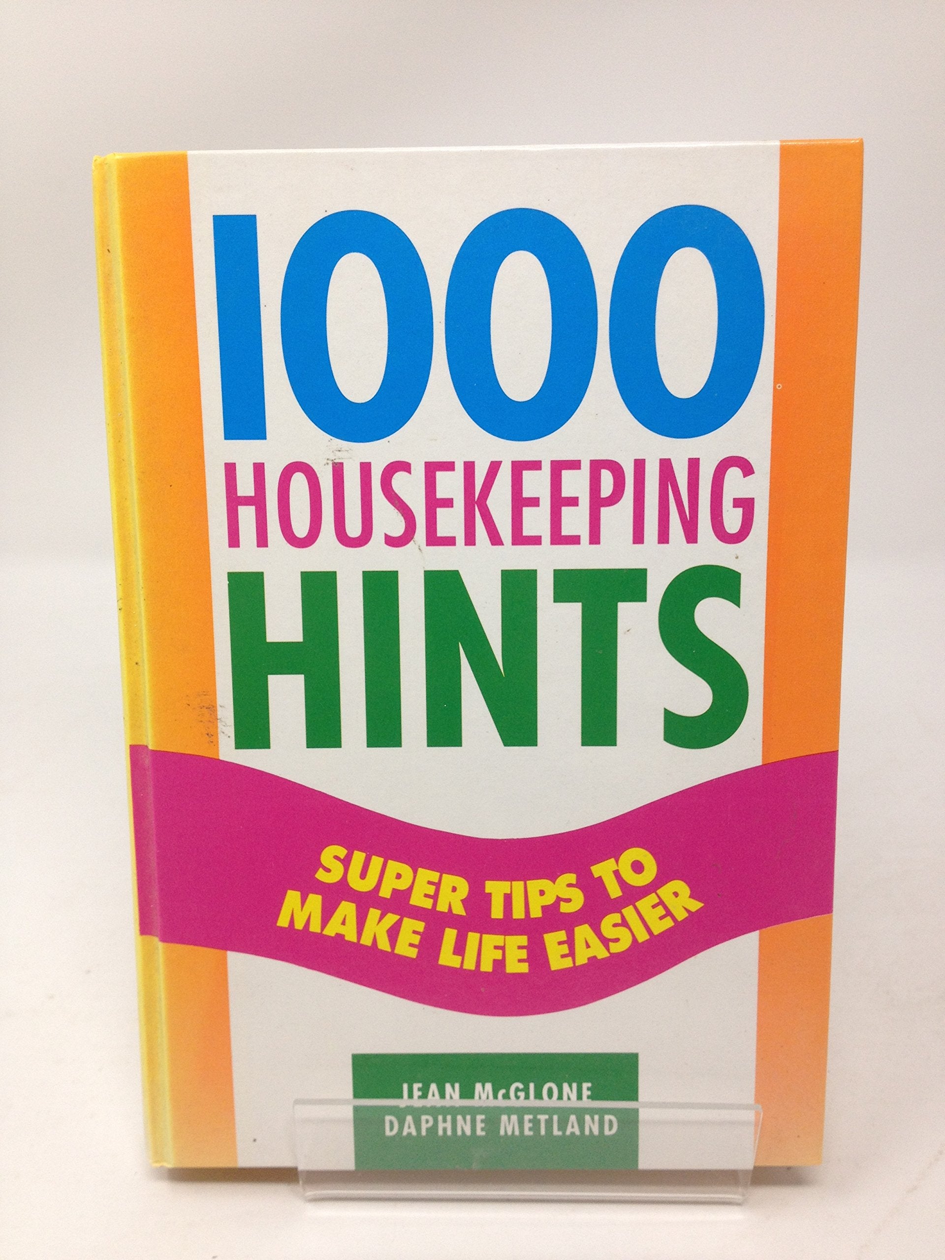 1000 Housekeeping Hints: Supertips to Make Life Easier Home & Household
