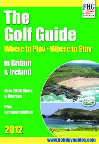 The Golf Guide: Where to Play, Where to Stay (Farm Holiday Guides) Leisure, Home & Garden