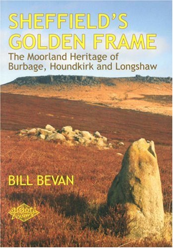 Sheffield's Golden Frame: The Moorland Heritage of Burbage, Houndkirk and Longshaw Leisure, Home & Garden