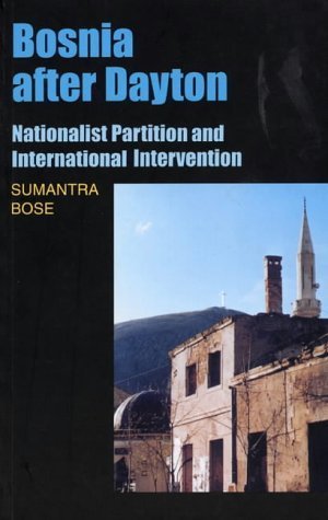 Bosnia After Dayton: Nationalist Partition and International Intervention Social Sciences