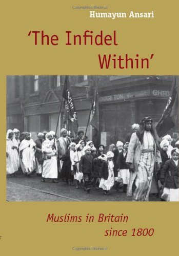 The Infidel Within: Muslims in Britain Since 1800 book