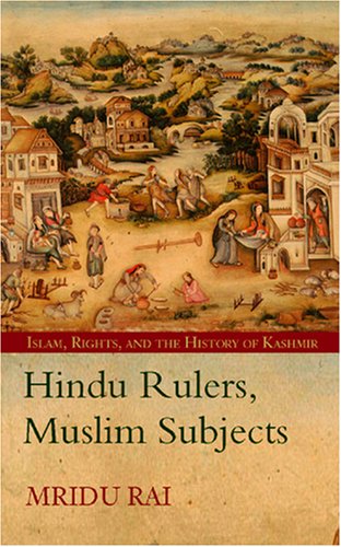 Hindu Rulers, Muslim Subjects: Islam, Community and the History of Kashmir book