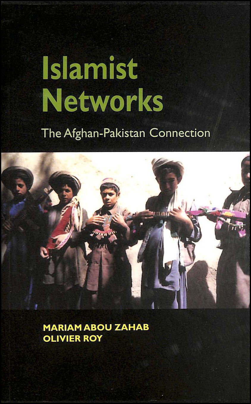 Islamist Networks: The Pakistan-Afghan Connection book