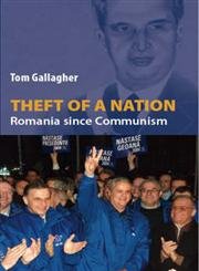 Theft of a Nation: Romania Since Communism book
