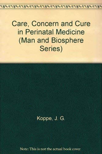 Care, Concern and Cure in Perinatal Medicine: The Proceedings of the Xiiith European Congress of Perinatal Medicine Held in Amsterdam, May 1992: ... of Perinatal Medicine, Amsterdam, May 1992 Medicine