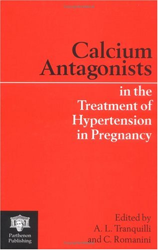 Calcium Antagonists in the Treatment of Hypertension in Pregnancy Medicine