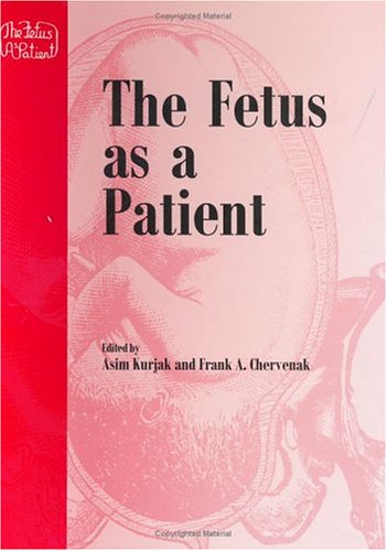 The Fetus As a Patient: Advances in Diagnosis and Therapy book