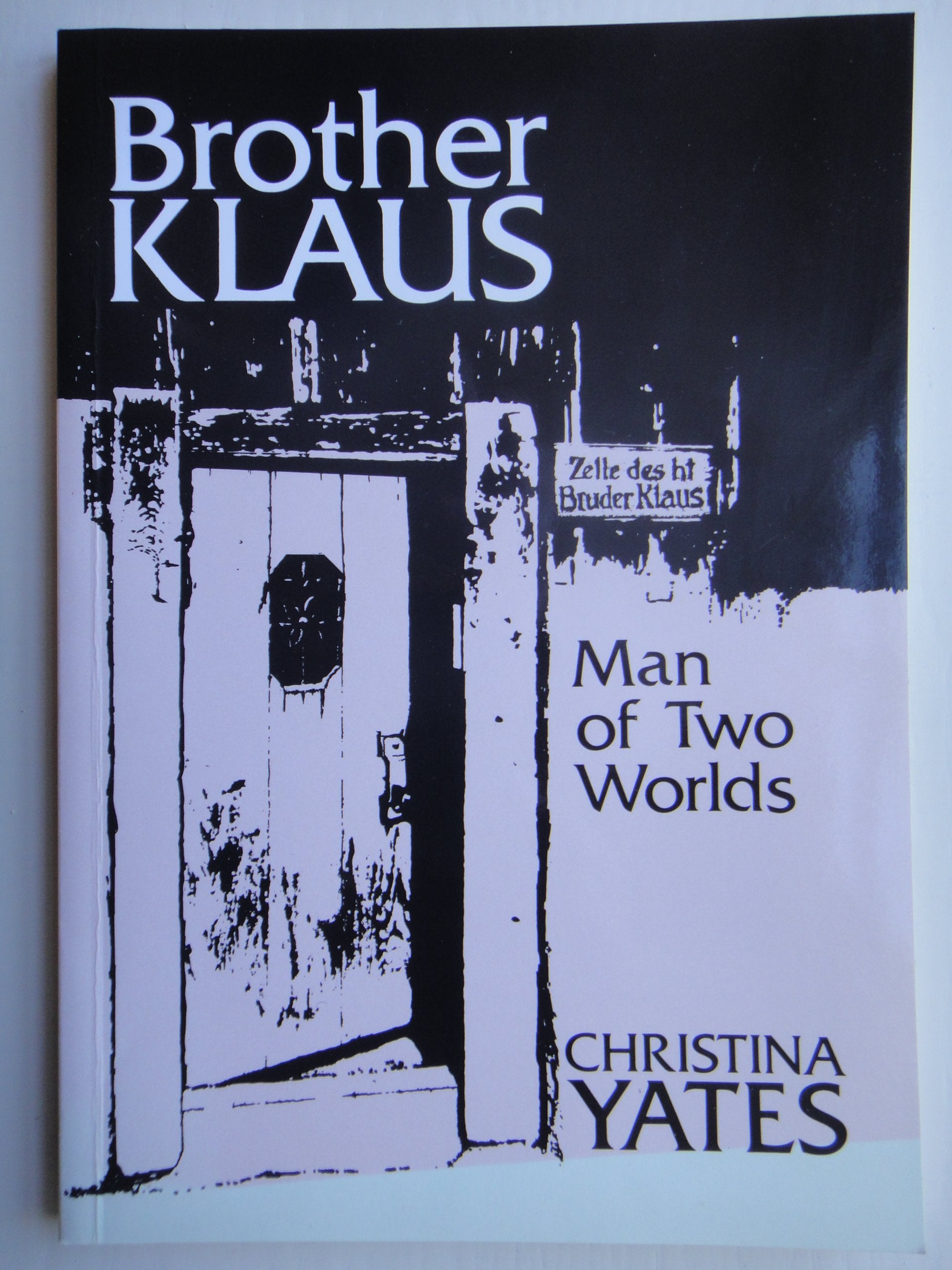 Brother Klaus: Man of Two Worlds - St.Nicholas of Flue in Switzerland, 1417-87 Books