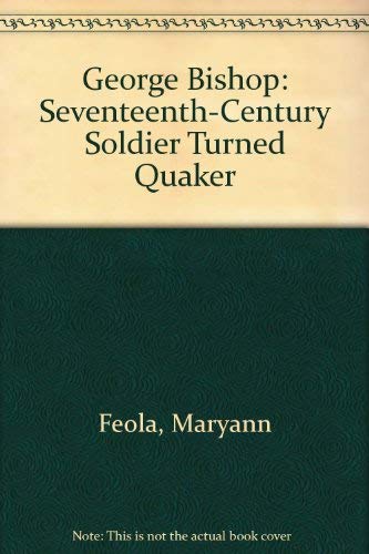 George Bishop: Seventeenth-Century Soldier Turned Quaker Memories