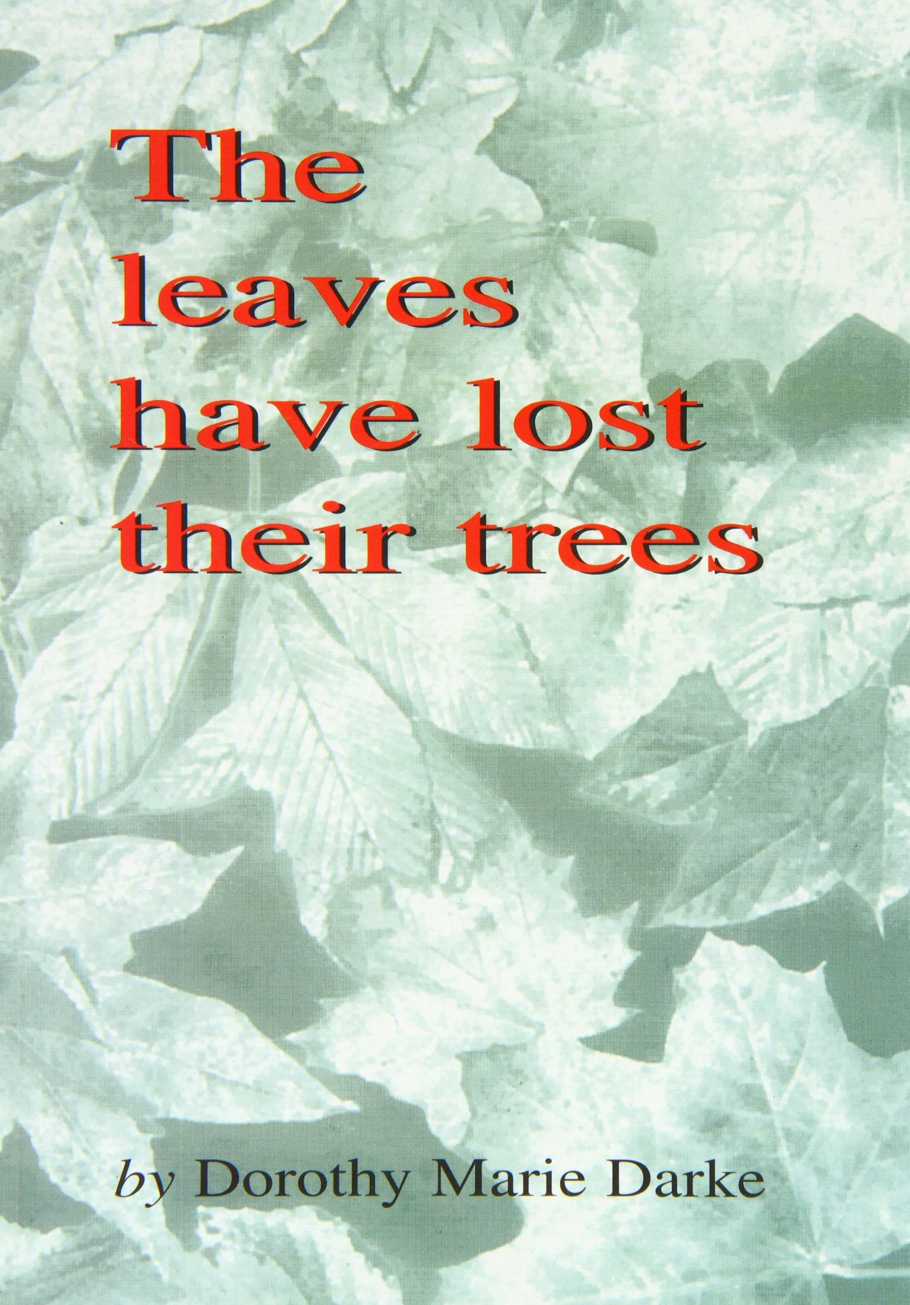 The Leaves Have Lost Their Trees Memories