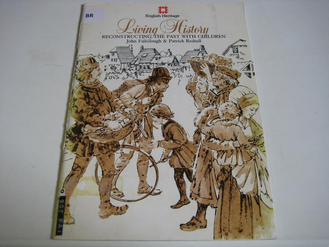 Living History: Reconstructing the Past with Children (Education on Site) Books