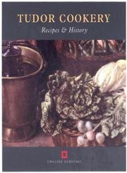 Tudor Cookery: Recipes and History (Cooking Through the Ages) Leisure, Home & Garden