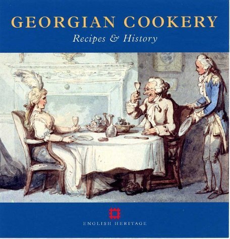 Georgian Cookery: Recipes and History (Cooking Through the Ages) Leisure, Home & Garden