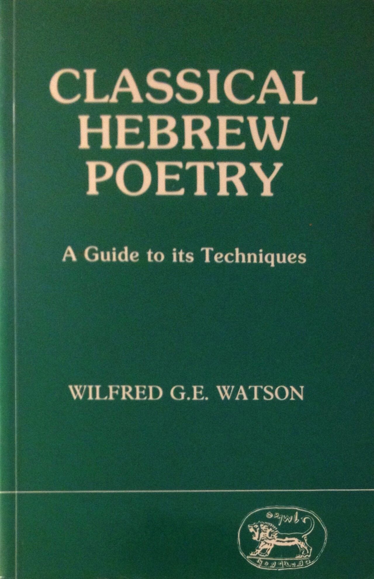 Classical Hebrew Poetry: A Guide to Its Techniques (Jsot Supplement Series Number 26, Band 26) Contemporary literature
