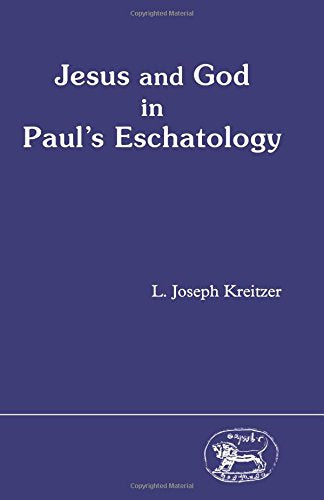 Jesus and God in Paul's Eschatology (JSNT supplement, Band 19) Religion & Esotericism