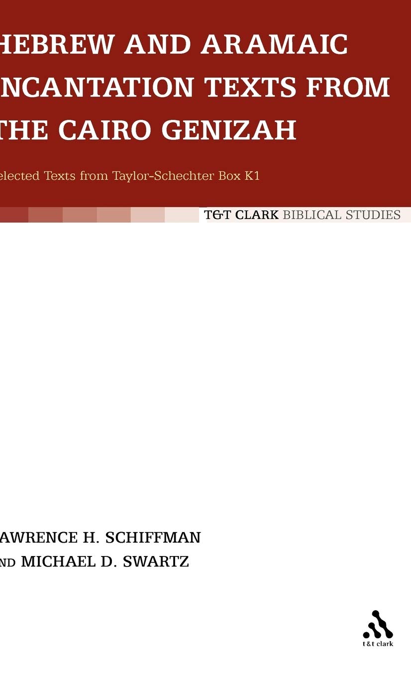 Hebrew and Aramaic Incantation Texts from the Cairo Genizah Religion & Esotericism