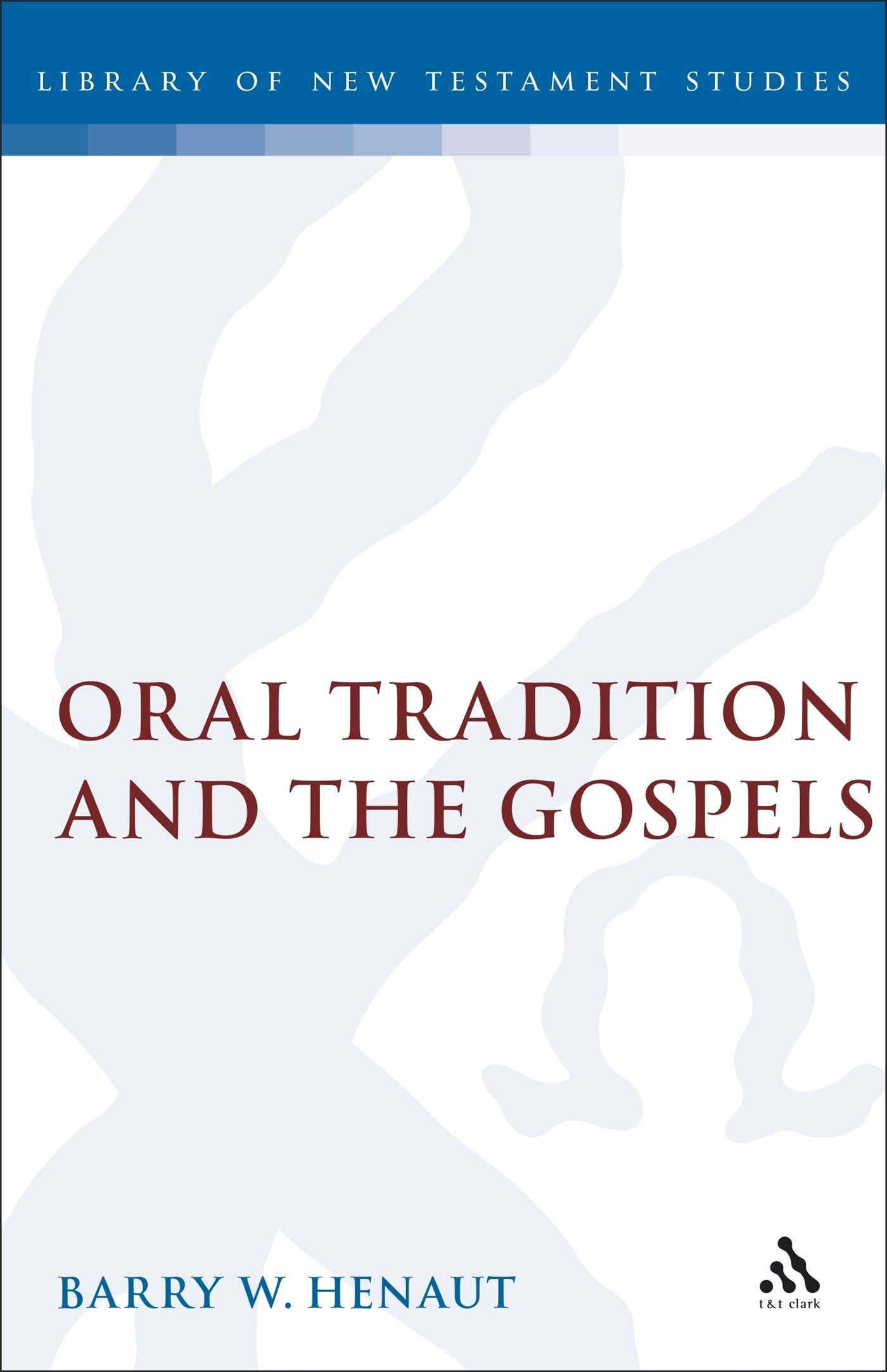 Oral Tradition and the Gospels Religion & Esotericism