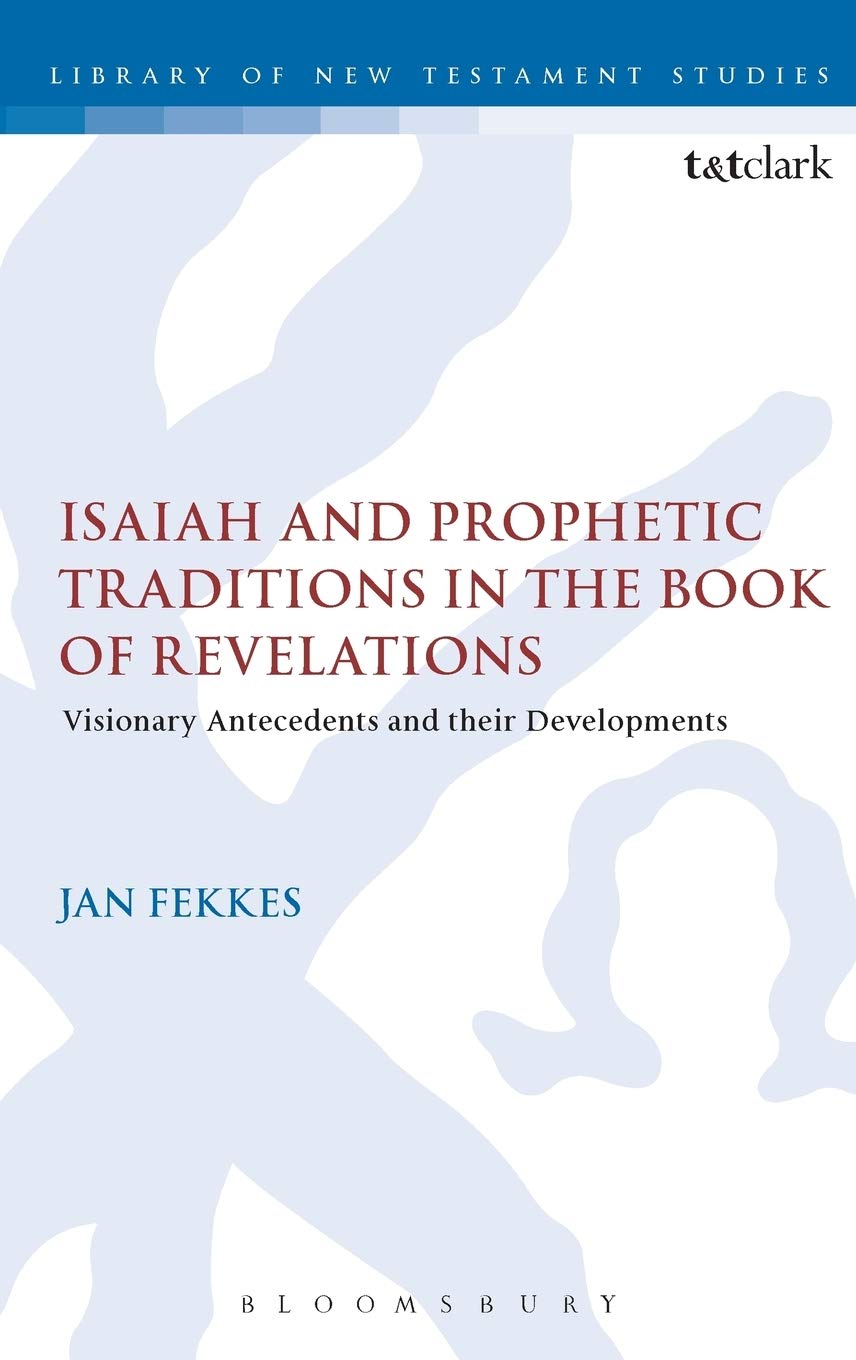Isaiah and Prophetic Traditions in the Book of Revelation Religion & Esotericism