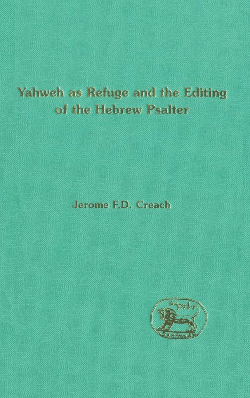 Yahweh as Refuge and the Editing of the Hebrew Psalter Religion & Esotericism