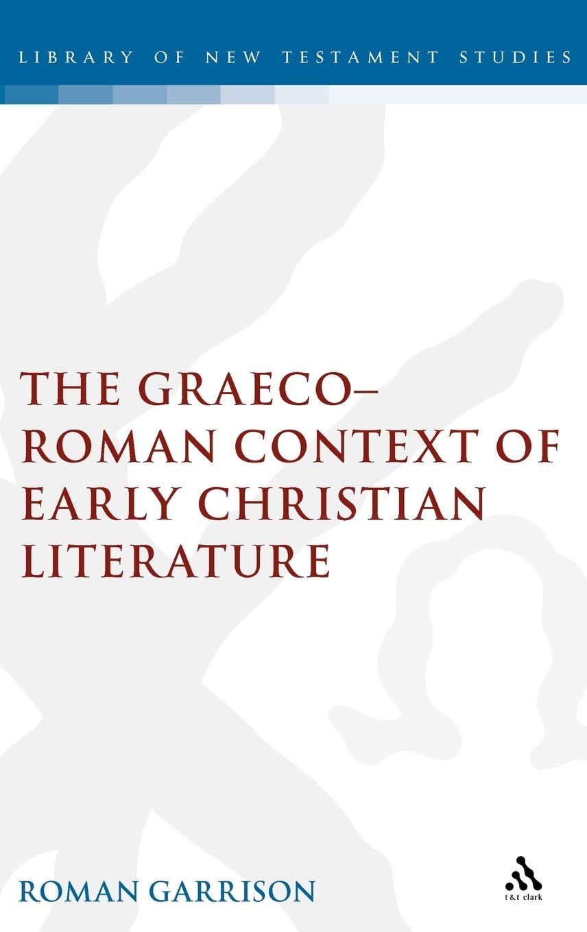 Graeco-Roman Context of Early Christian Literature Essays & Short Stories