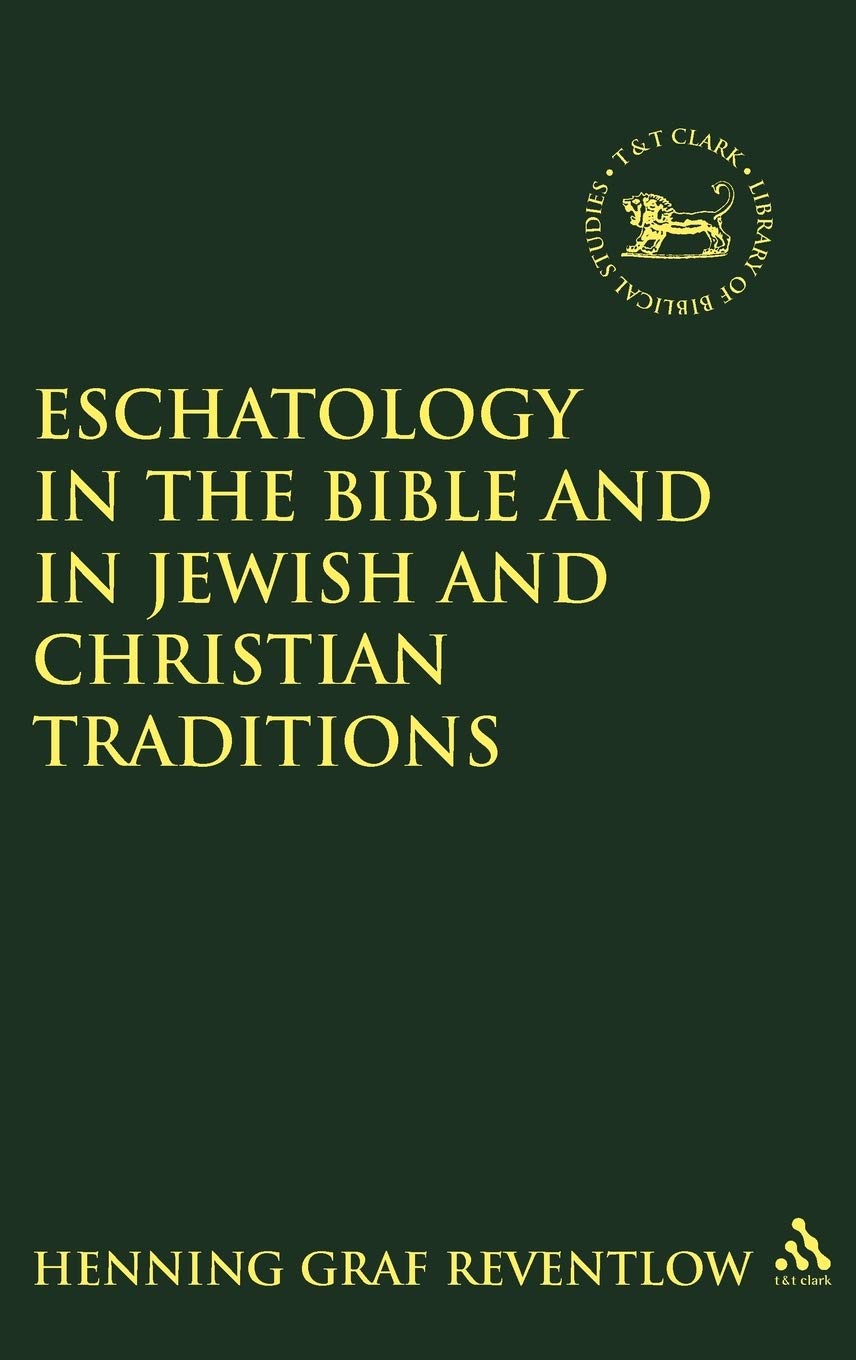 Eschatology in the Bible and in Jewish and Christian Tradition Religion & Esotericism