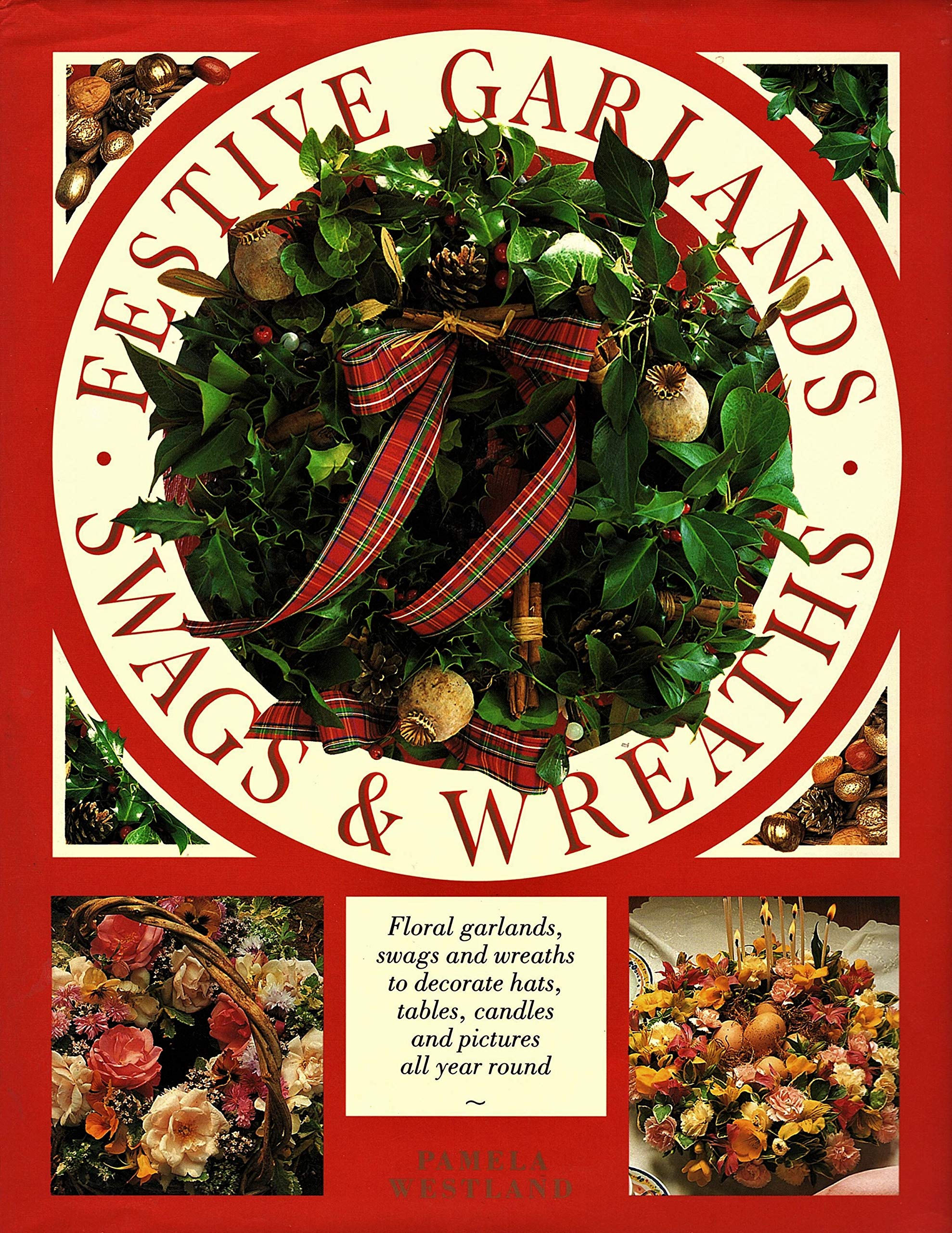 Festive Garlands, Swags and Wreaths book