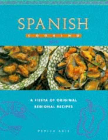 Spanish Cooking: A Fiesta of Original Regional Recipes book
