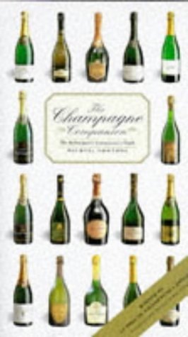 The Champagne Companion: The Authoritative Conoisseur's Guide (Companions) Cooking & Enjoying