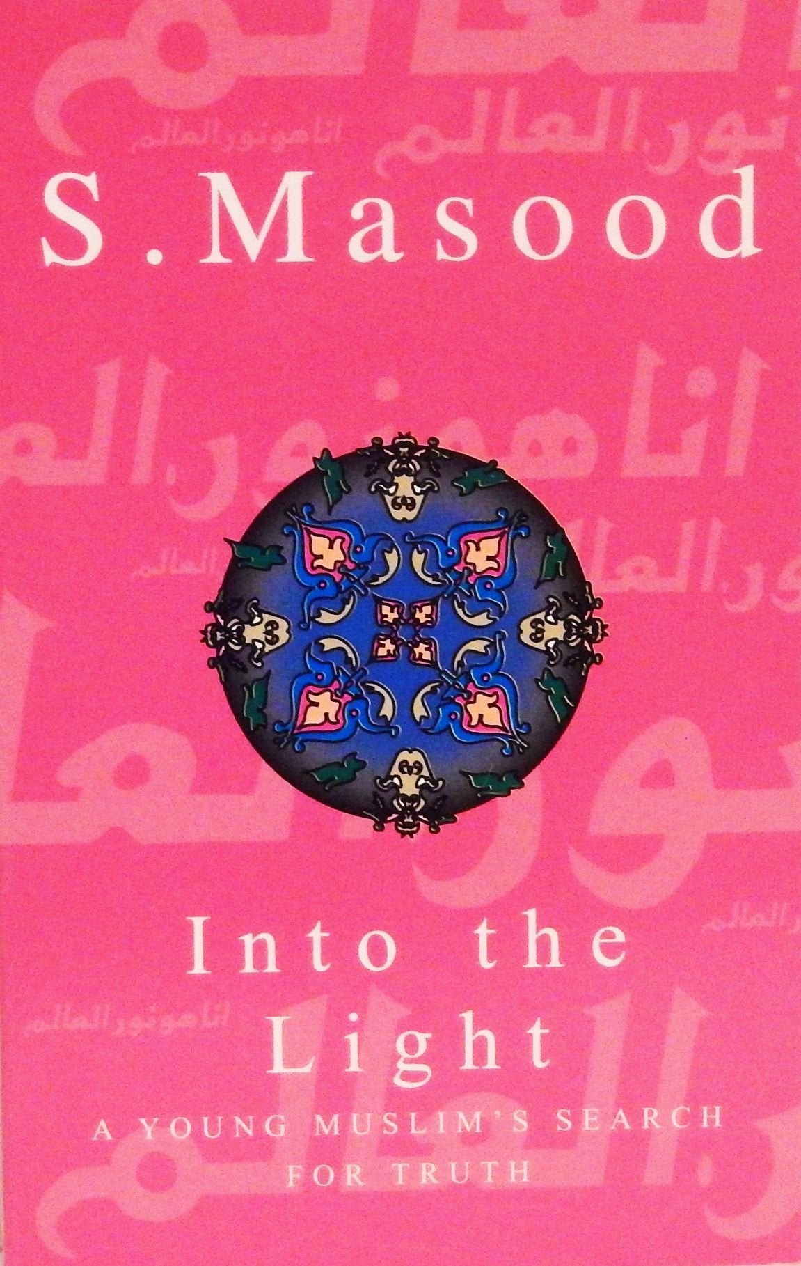 Into the Light: A Young Muslim's Search for Truth Religion & Esotericism