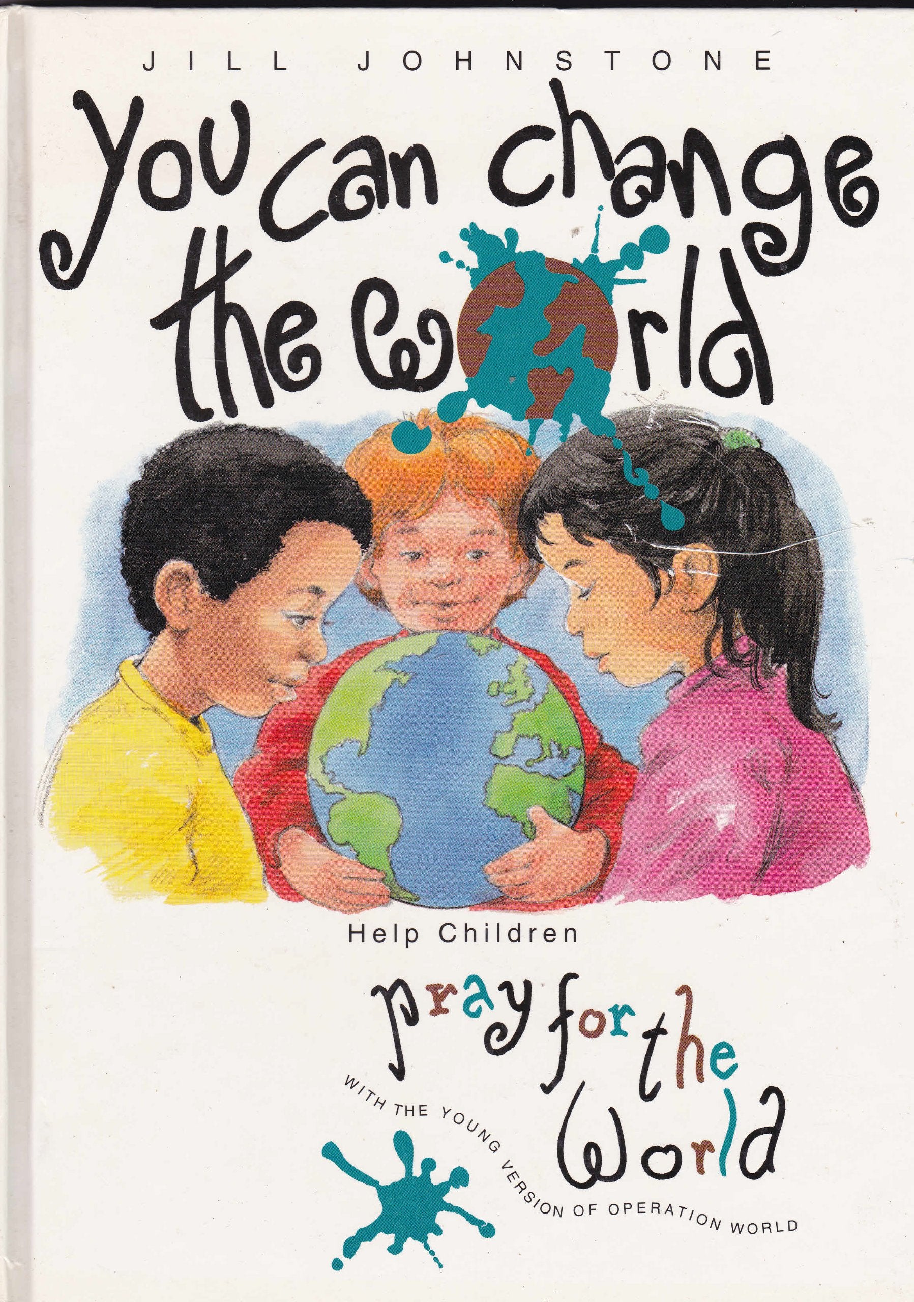 You Can Change the World: An A-Z Guide to Praying for People Who Still Need to Hear About God's Love book