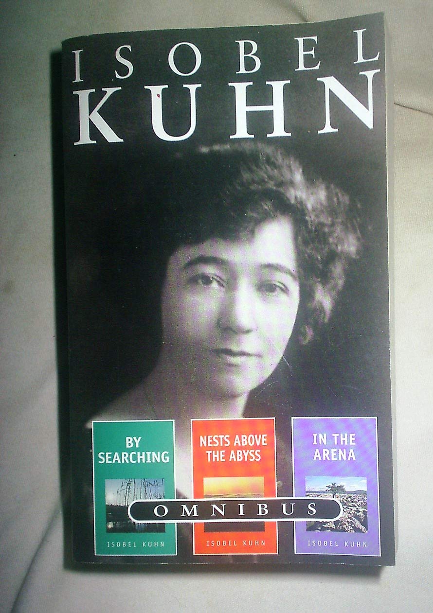 Isobel Kuhn Omnibus: "By Searching", "Nests Above the Abyss", "In the Arena" Religion & Esotericism