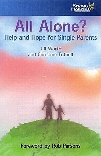 All Alone: Help and Hope for Single Parents book