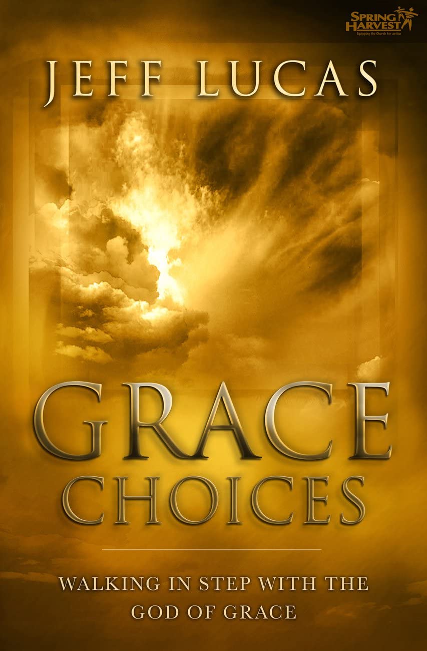 Grace Choices: Walking in Step with the God of Grace Religion & Esotericism