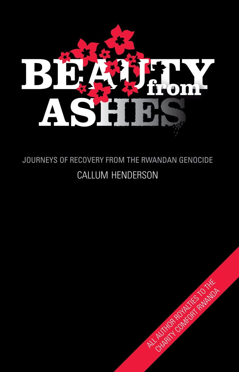 Beauty From Ashes: Journeys of Recovery from the Rwandan Genocide Social Sciences
