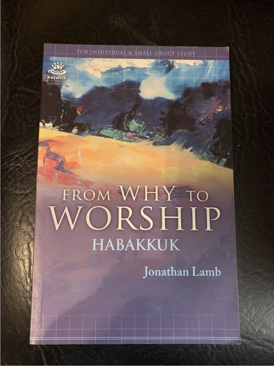 From Why To Worship: A Journey Through the Prophecy of Habakkuk: Ephesians Religion & Esotericism