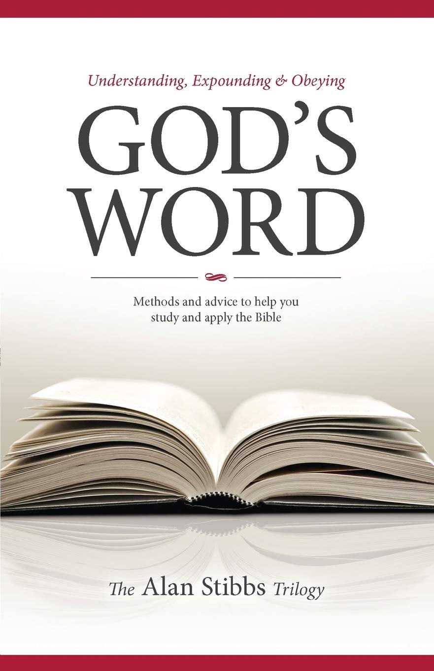 Understanding, Expounding and Obeying God's Word: Methods and Advice to Help You Study and Apply the Bible Religion & Esotericism