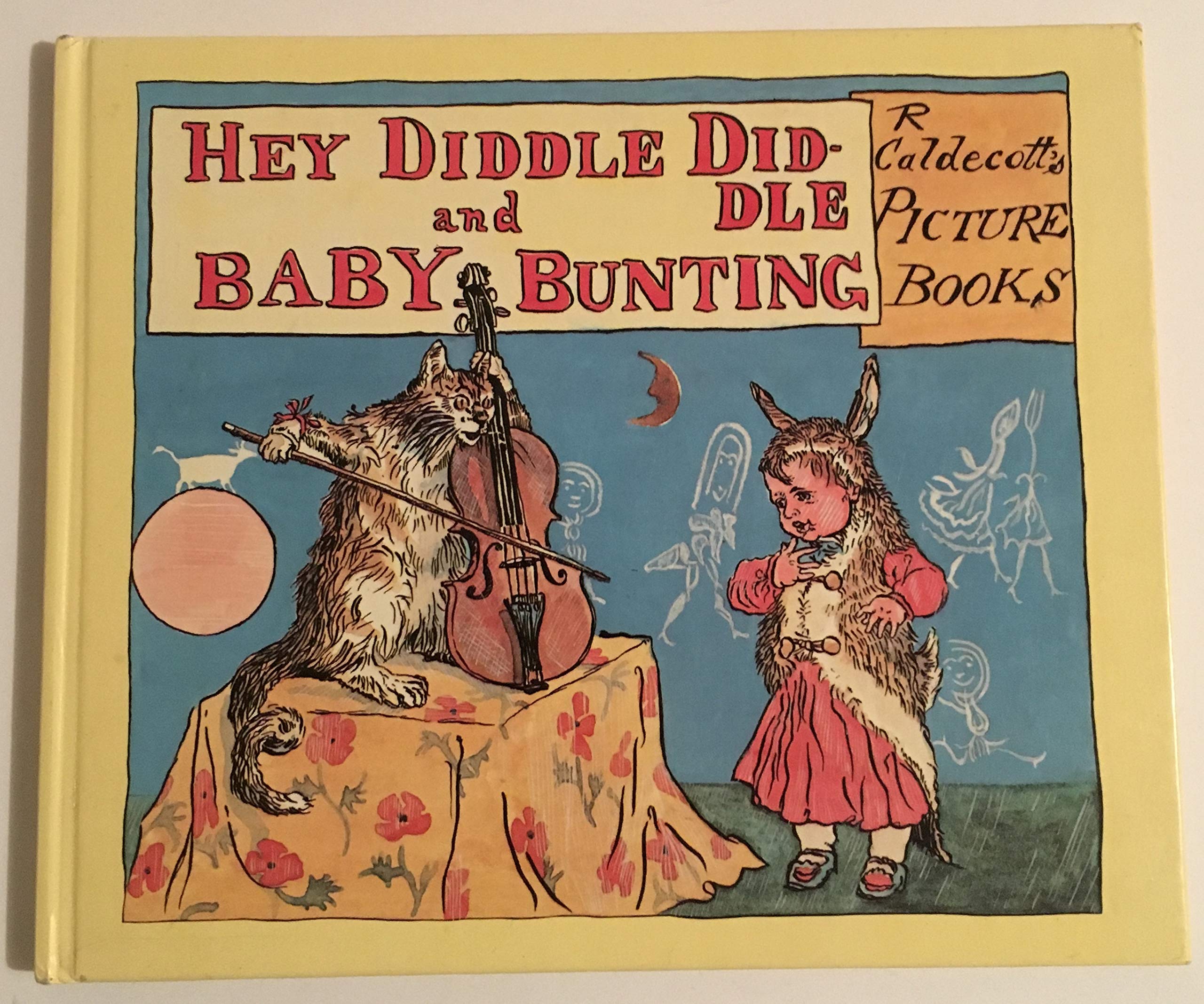 Hey Diddle Diddle and Baby Bunting (The Randolph Caldecott series) Non-fiction