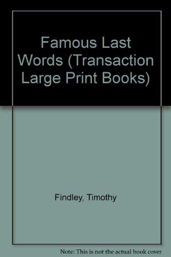 Famous Last Words (Transaction Large Print Books) Contemporary literature