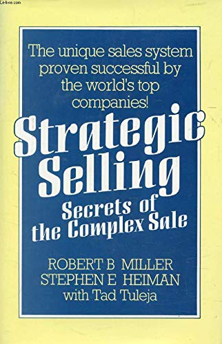 Strategic Selling: Secrets of the Complex Sale book