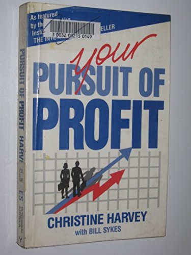 Your Pursuit of Profit: Motivate Yourself and Others to Develop Effective Sales Business, Finance & Career