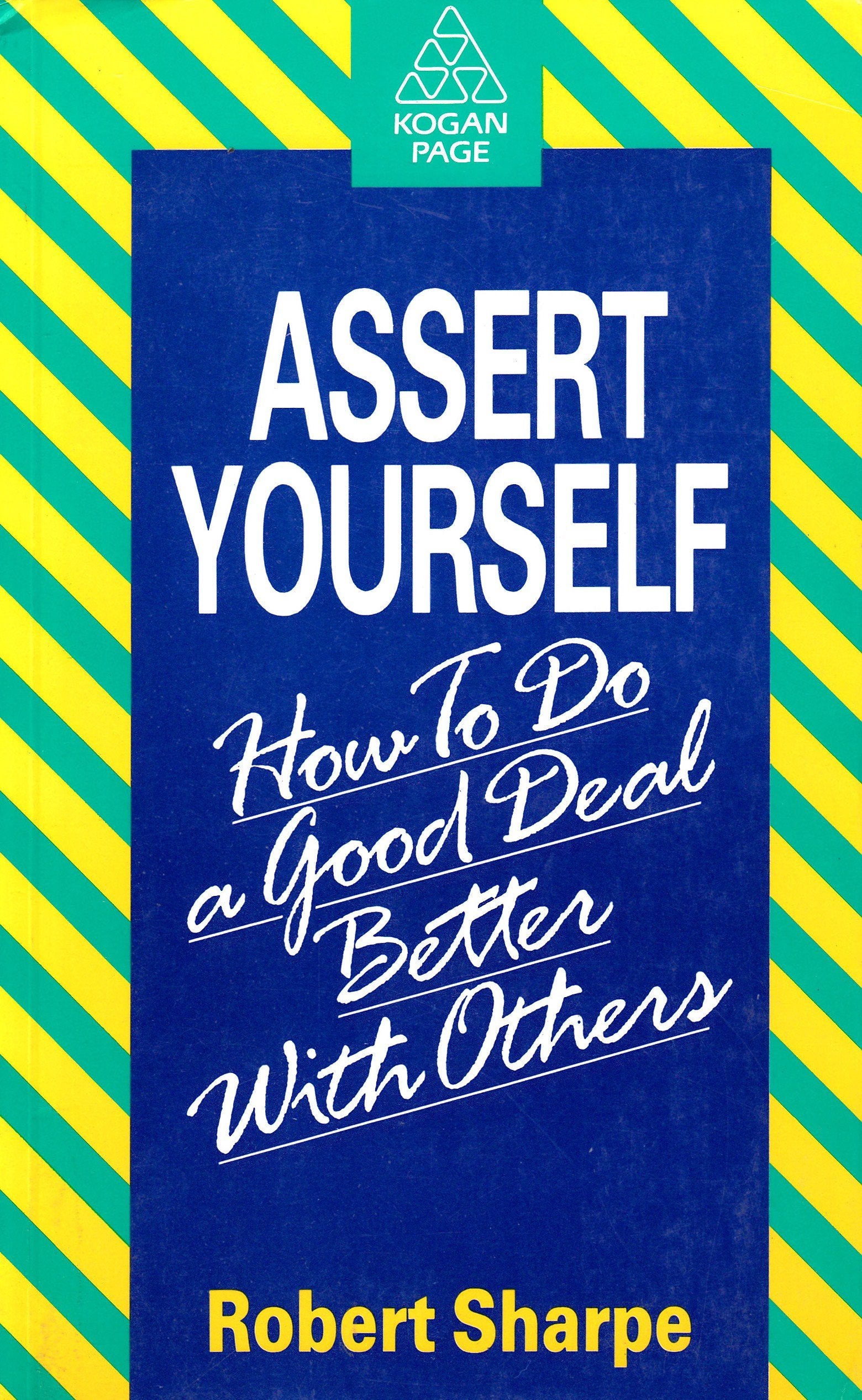 Assert Yourself: How to Do a Good Deal Better with Others Lifestyle