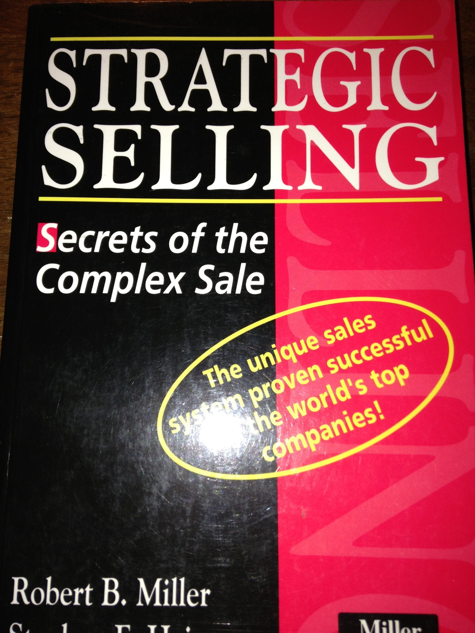 Strategic Selling: Secrets of the Complex Sale Business, Finance & Career